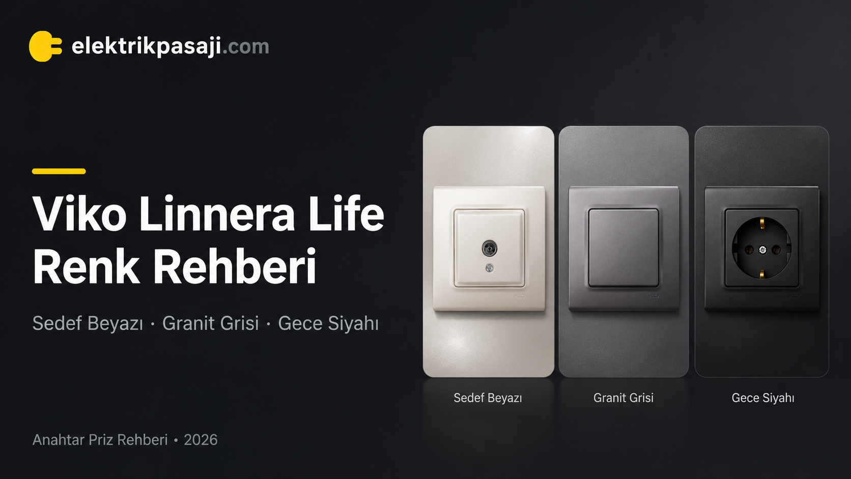 Viko Linnera Life Sedef Beyazı, Granit Grisi ve Gece Siyahı renk seçenekleri